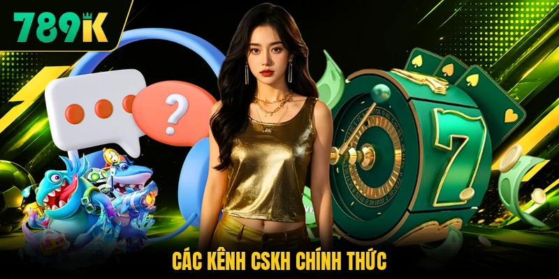 Các kênh CSKH chính thức