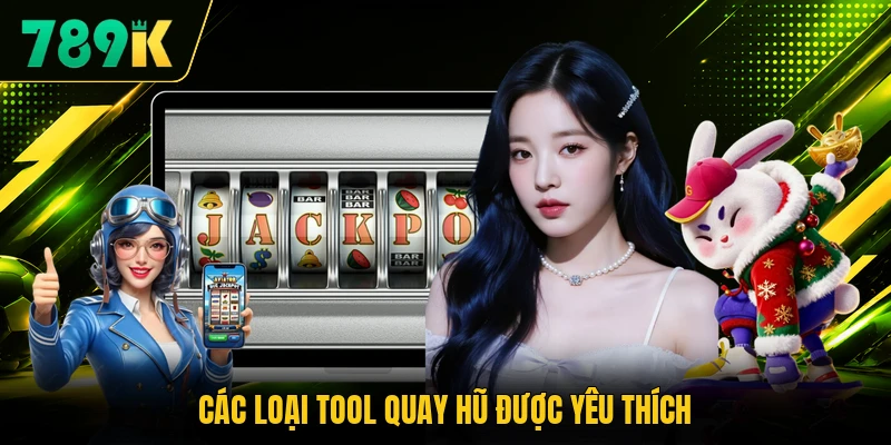 Các loại tool quay hũ được yêu thích