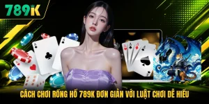 Cách Chơi Rồng Hổ