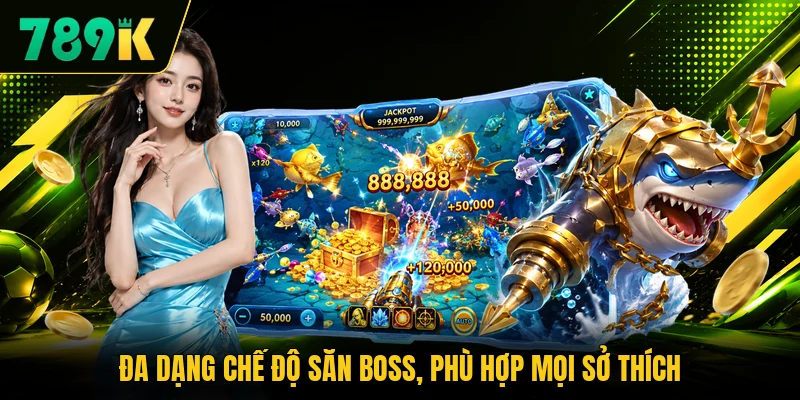 Đa dạng chế độ săn Boss, phù hợp mọi sở thích