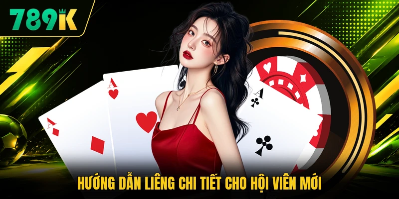 Hướng dẫn Liêng chi tiết cho hội viên mới