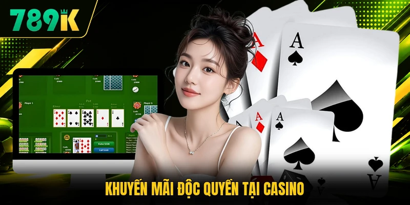 Khuyến mãi độc quyền tại casino