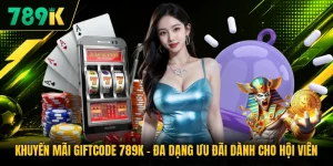 Khuyến Mãi Giftcode 789K