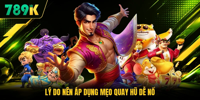 Lý do nên áp dụng mẹo quay hũ dễ nổ