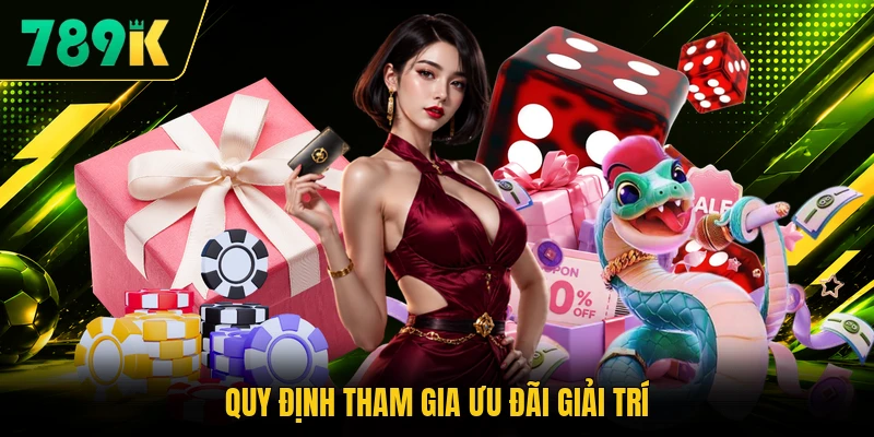 Quy định tham gia ưu đãi giải trí