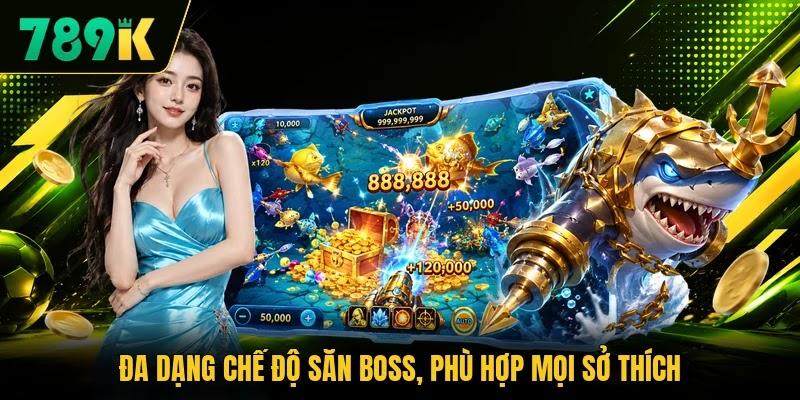 Đa dạng chế độ săn Boss, phù hợp mọi sở thích