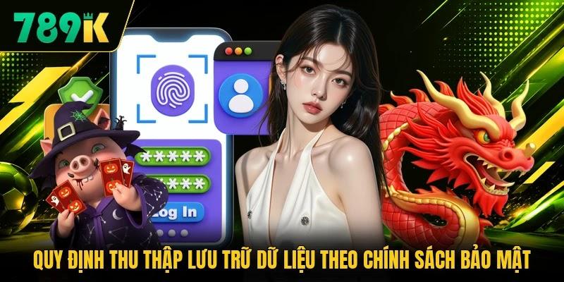 Quy định thu thập lưu trữ dữ liệu theo chính sách bảo mật