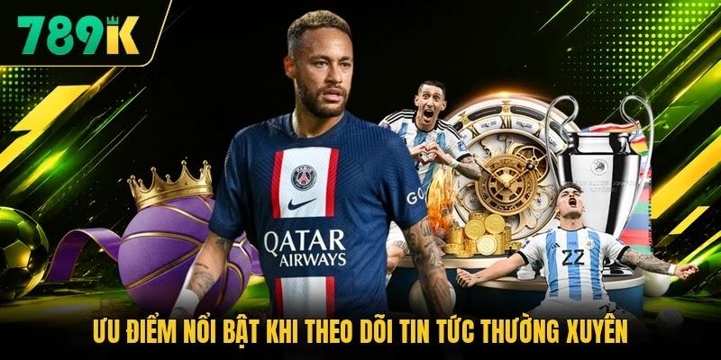 Ưu điểm nổi bật khi theo dõi tin tức thường xuyên